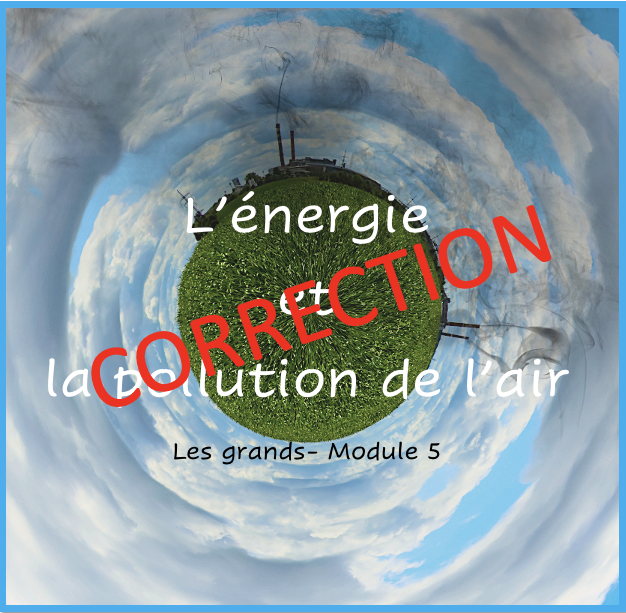 Les grands CM1-Module 5 : L&rsquo;énergie et la pollution de l&rsquo;air – CORRECTION